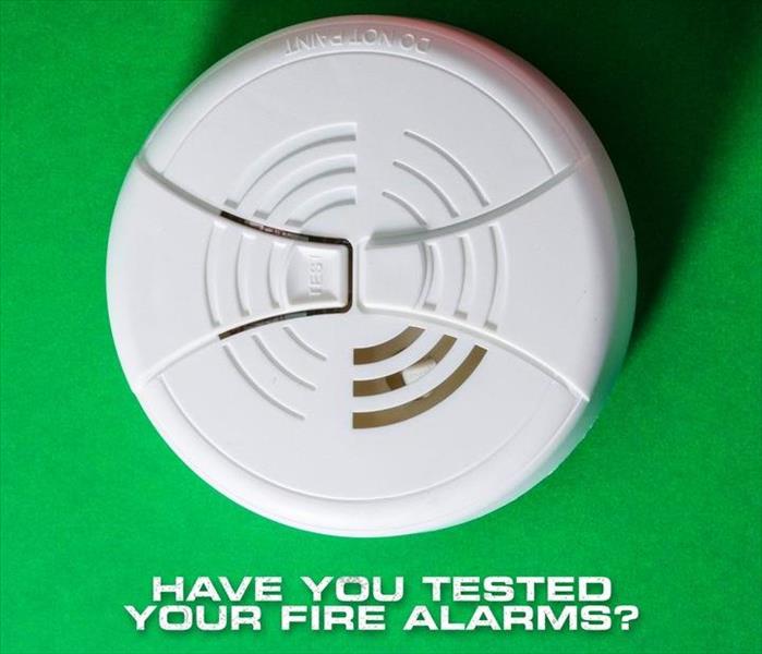"Have you tested your fire alarms?"